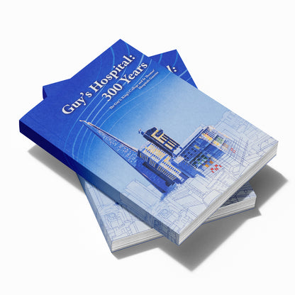 Guy's Hospital: An Illustrated History of 300 Years of Service